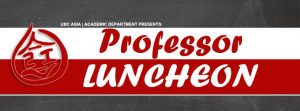 UBC ASIA Academic Department Professor Luncheon Event Series