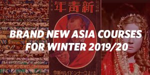 Brand New ASIA Courses for Winter 2019/20!
