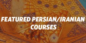 Featured Persian/Iranian Courses for W19