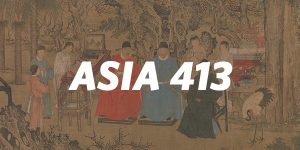 ASIA 413: Pre-Modern Chinese Poetry (Tang to Qing)