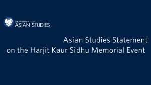 Asian Studies Statement on the Harjit Kaur Sidhu Memorial Event