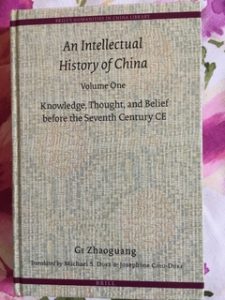 An Intellectual History of China, Volume One Translated by Michael S. Duke and Josephine Chiu-Duke (2014)